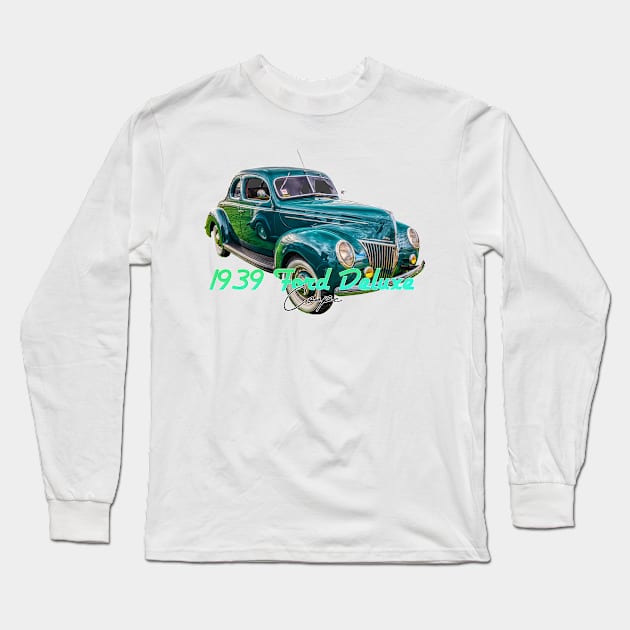 1939 Ford DeLuxe Coupe Long Sleeve T-Shirt by Gestalt Imagery